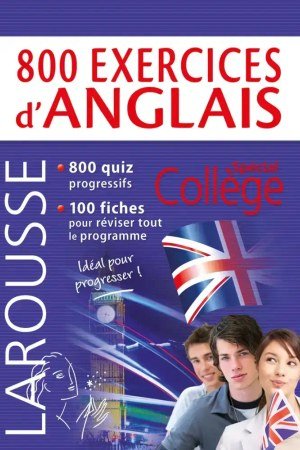 Larousse 800 exercices d’Anglais ( Special Collège):