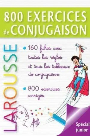 Larousse 800 exercices de Conjuguaison